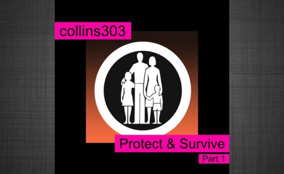 Protect & Survive [part 1]