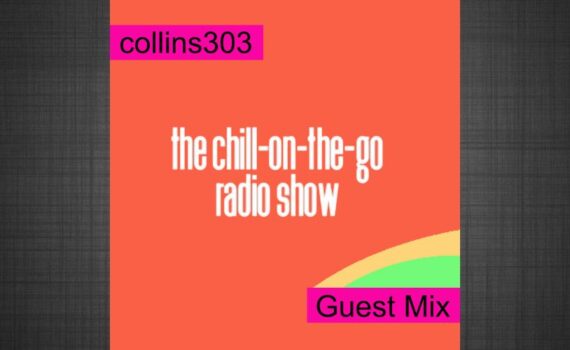 collins303 guest mix for The Chill-On-The-Go Radio Show