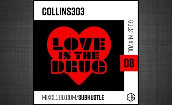 Subhustle Guest Mix 08 >>> collins303: Love Is The Drug