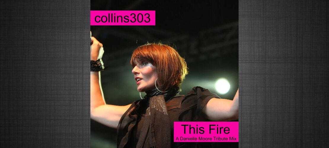 This Fire: A Danielle Moore Tribute Mix